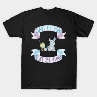 SAVE THE EGGS - EAT BUNNIES T-Shirt